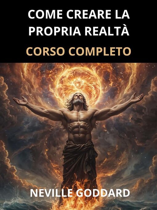 Title details for Come creare la propria Realtà (Tradotto) by Neville Goddard - Available